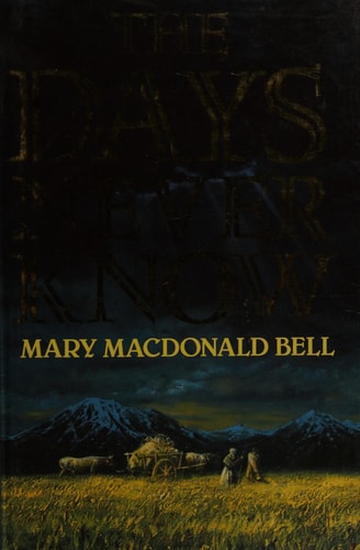 The Days Never Know — Mary Macdonald Bell