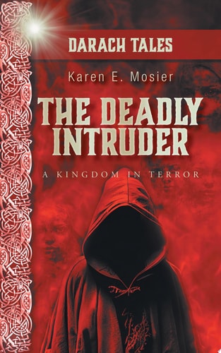 The Deadly Intruder A Kingdom In Terror — Karen E. Mosier