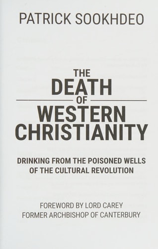 The Death of Western Christianity Drinking from the Poisoned Wells of the Cultural Revolution — Patrick Sookhdeo