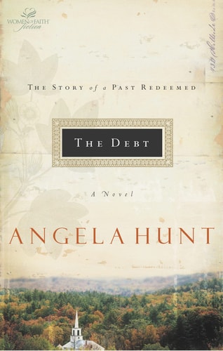 The Debt The Story of a Past Redeemed — Angela Elwell Hunt