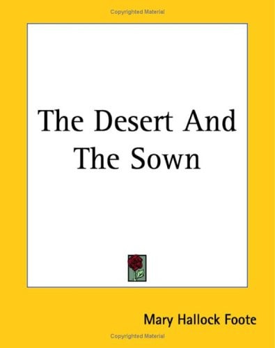The Desert And The Sown — Mary Hallock Foote