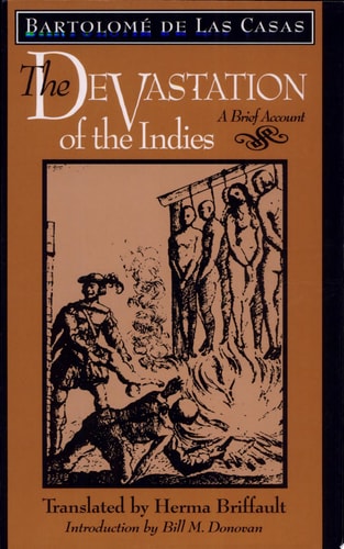 The Devastation of the Indies A Brief Account — Bartolomé de Las Casas
