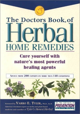The Doctors Book of Herbal Home Remedies Cure Yourself with Nature’s Most Powerful Healing Agents — Prevention Health Books