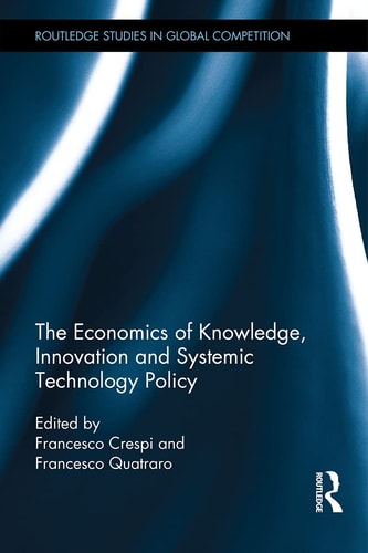 The Economics of Knowledge, Innovation and Systemic Technology Policy — Francesco Crespi