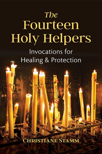 The Fourteen Holy Helpers Invocations for Healing and Protection — Christiane Stamm