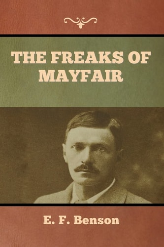 The Freaks of Mayfair — E. F. Benson