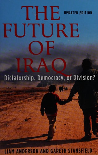 The Future of Iraq: Dictatorship, Democracy, or Division? — Liam Anderson