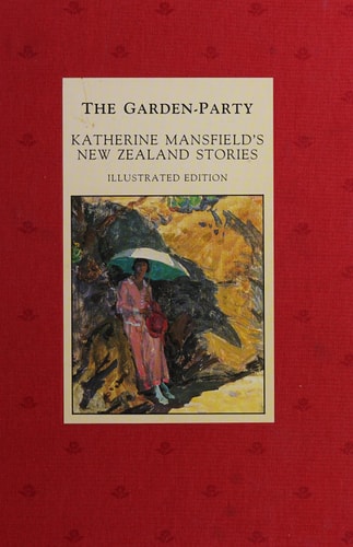 The Garden Party: Katherine Mansfield’s New Zealand Short Stories — Katherine Mansfield