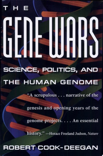 The Gene Wars Science, Politics, and the Human Genome — Robert M. Cook-Deegan