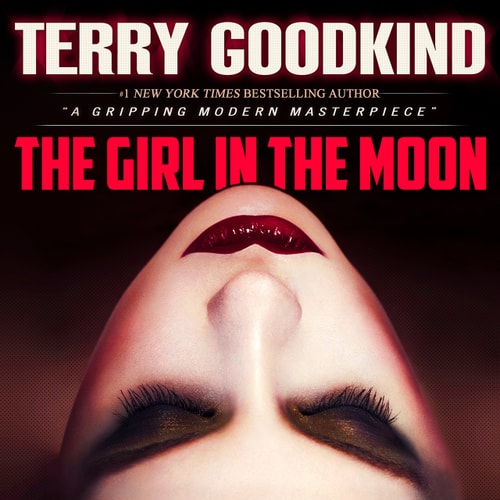 The Girl in the Moon: A Thriller (Angela Constantine, 1) — Terry Goodkind