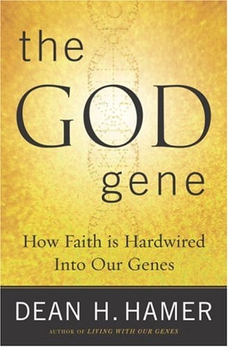 The God Gene How Faith is Hardwired Into Our Genes — Dean H. Hamer