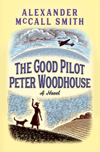The Good Pilot Peter Woodhouse — Alexander McCall Smith