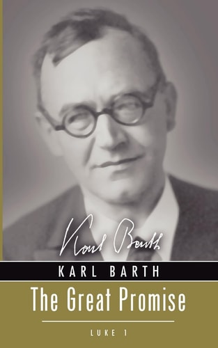 The Great Promise: Luke 1 — Karl Barth