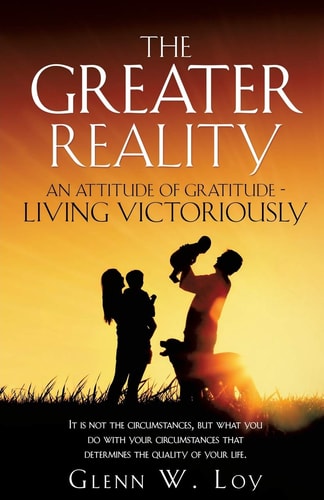 The Greater Reality — Glenn W. Loy