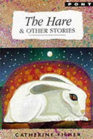 The Hare and Other Stories — Catherine Fisher
