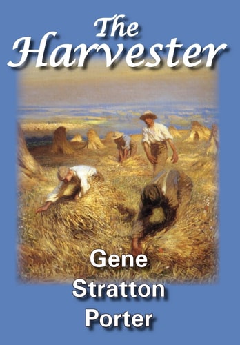 The Harvester — Gene Stratton-Porter