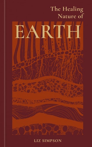 The Healing Nature of Earth — Liz Alexander