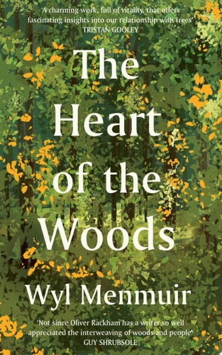 The Heart of the Woods — Wyl Menmuir