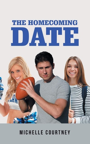 The Homecoming Date — Michelle Courtney