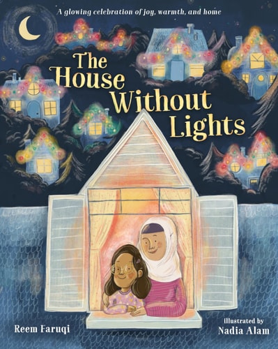 The House Without Lights A Glowing Celebration of Joy, Warmth, and Home — Reem Faruqi