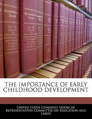 The Importance Of Early Childhood Development — United States Congress House Of Represen