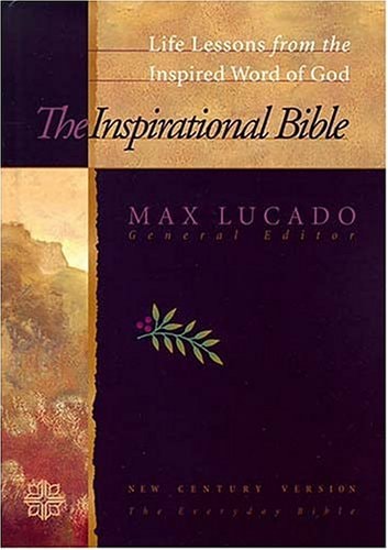 The Inspirational Bible Life Lessons from the Inspired Word of God — Max Lucado