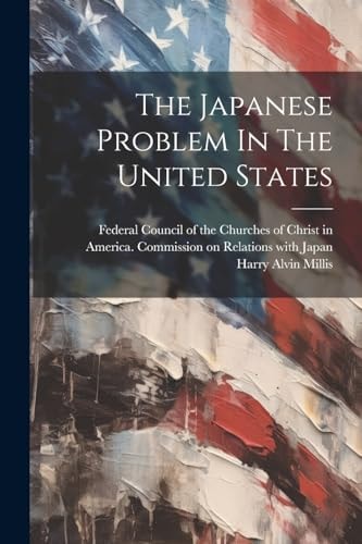 The Japanese Problem In The United States — Harry Alvin Millis