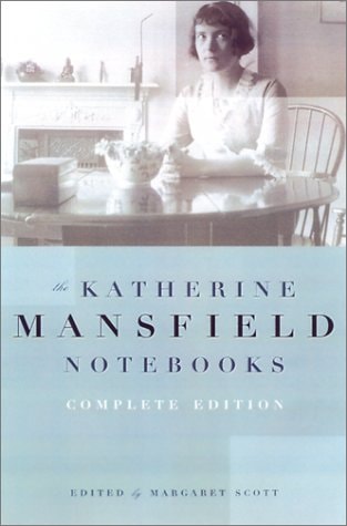 The Katherine Mansfield Notebooks — Katherine Mansfield