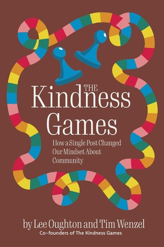 The Kindness Games How a Single Post Changed Our Mindset About Community — Lee Oughton
