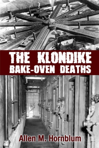 The Klondike Bake-Oven Deaths — Allen M. Hornblum