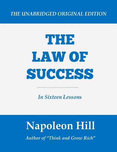 The Law of Success In Sixteen Lessons — Napoleon Hill