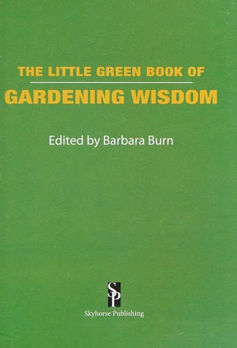 The Little Green Book of Gardening Wisdom — Barbara Burn