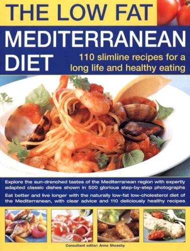 The Low Fat Mediterranean Diet 110 Slimline Recipes for a Long Life and Healthy Eating — Anne Sheasby