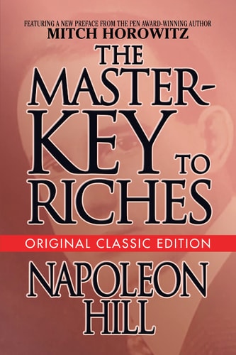 The Master-Key to Riches Original Classic Edition — Napoleon Hill