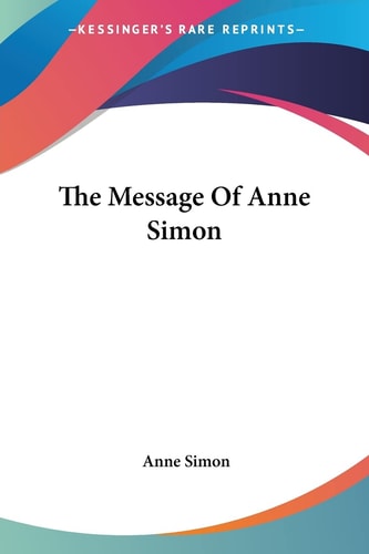 The Message Of Anne Simon — Anne Simon