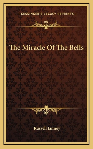 The Miracle Of The Bells — Russell Janney
