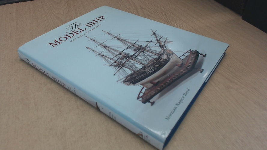 The Model Ship Her Role in History — Norman Napier Boyd