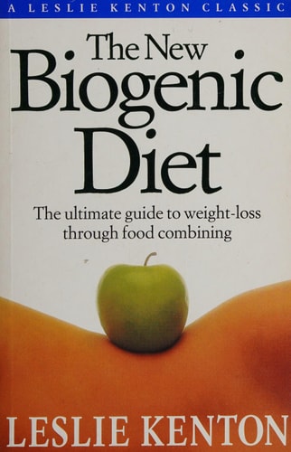The New Biogenic Diet The Ultimate Guide to Weight-loss Through Food Combining — Leslie Kenton