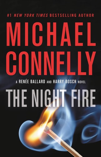 The Night Fire (A Renée Ballard and Harry Bosch Novel, 22) — Michael Connelly