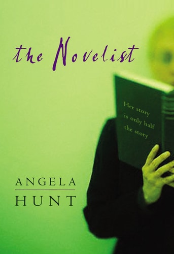 The Novelist Her Story is Only Half the Story — Angela Elwell Hunt