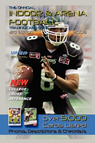The Official Indoor and Arena Football Trading Card Guide — B. M. Publishing LLC