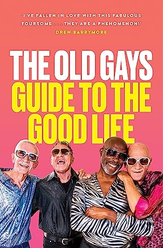 The Old Gays’ Guide to the Good Life — Mick Peterson