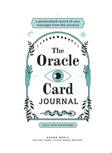 The Oracle Card Journal A Personalized Record of Your Messages from the Universe — Maria Sofia Marmanides