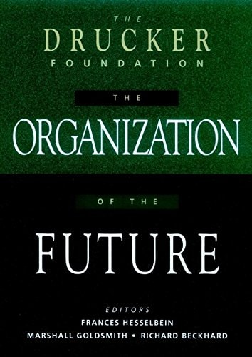The Organization of the Future — Frances Hesselbein