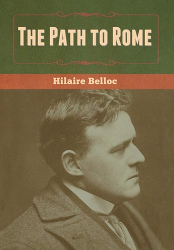 The Path to Rome — Hilaire Belloc