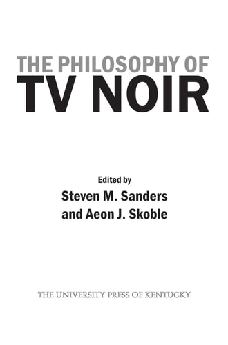 The Philosophy of TV Noir (Philosophy Of Popular Culture) — Steven Sanders