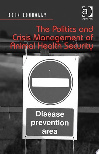 The Politics and Crisis Management of Animal Health Security — Dr John Connolly