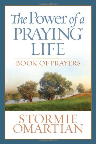 The Power of a Praying Life Book of Prayers — Stormie Omartian