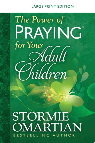 The Power of Praying for your Adult Children Large Print — Stormie Omartian