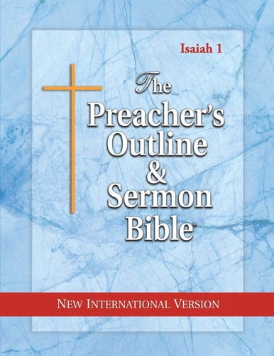 The Preacher’s Outline & Sermon Bible Isaiah 1-35: New International Version — Leadership Ministries Worldwide